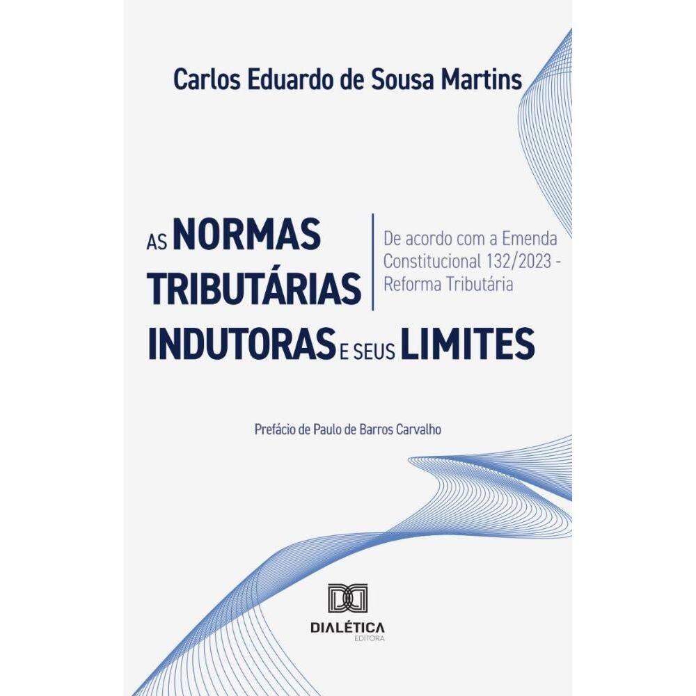 As Normas Tributárias Indutoras e seus Limites