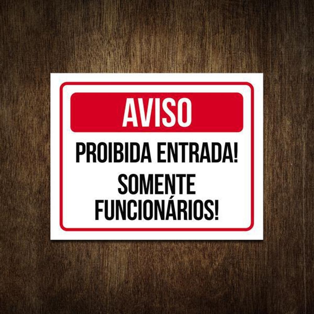 Placa Aviso Proibida Entrada Somente Funcionários 27X35