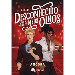 Desconhecido sob Meus Olhos: âncora - Vol. 2