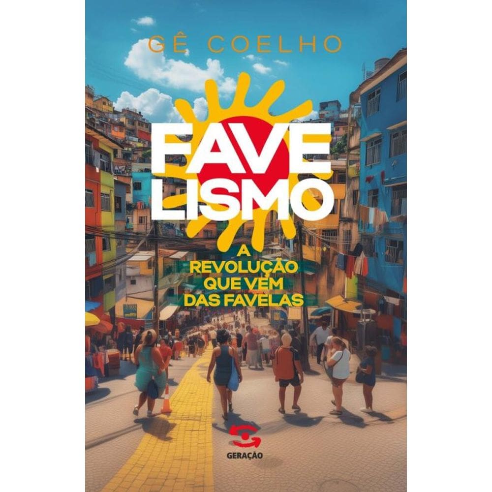 FAVELISMO: A revolução que vem das favelas