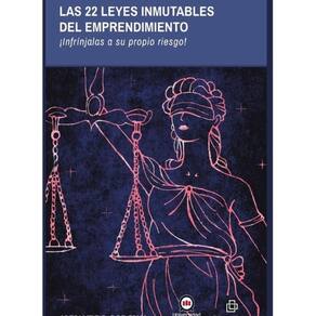 Las 22 leyes inmutables del emprendimiento. ¡Infrínjalas a su propio riesgo! - Espanhol