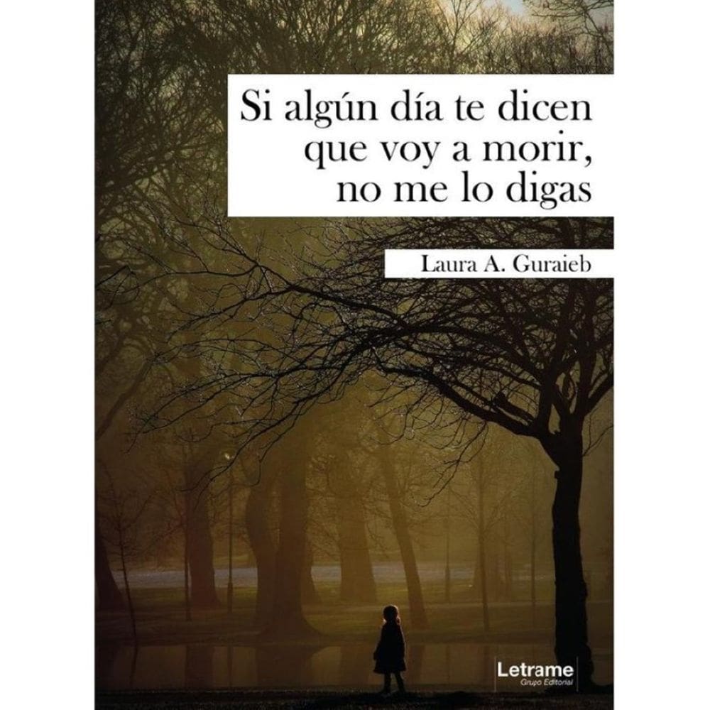 Si algún día te dicen que voy a morir, no me lo digas - Espanhol