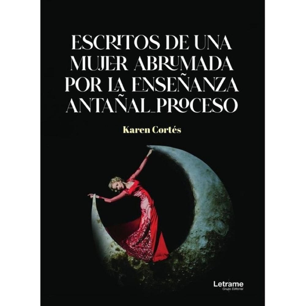 Escritos de una mujer abrumada por la enseñanza antañal proceso - Espanhol