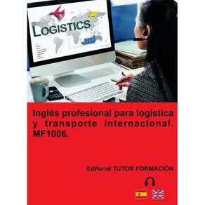 Inglés profesional para transporte y logística internacional. MF1006. - Espanhol