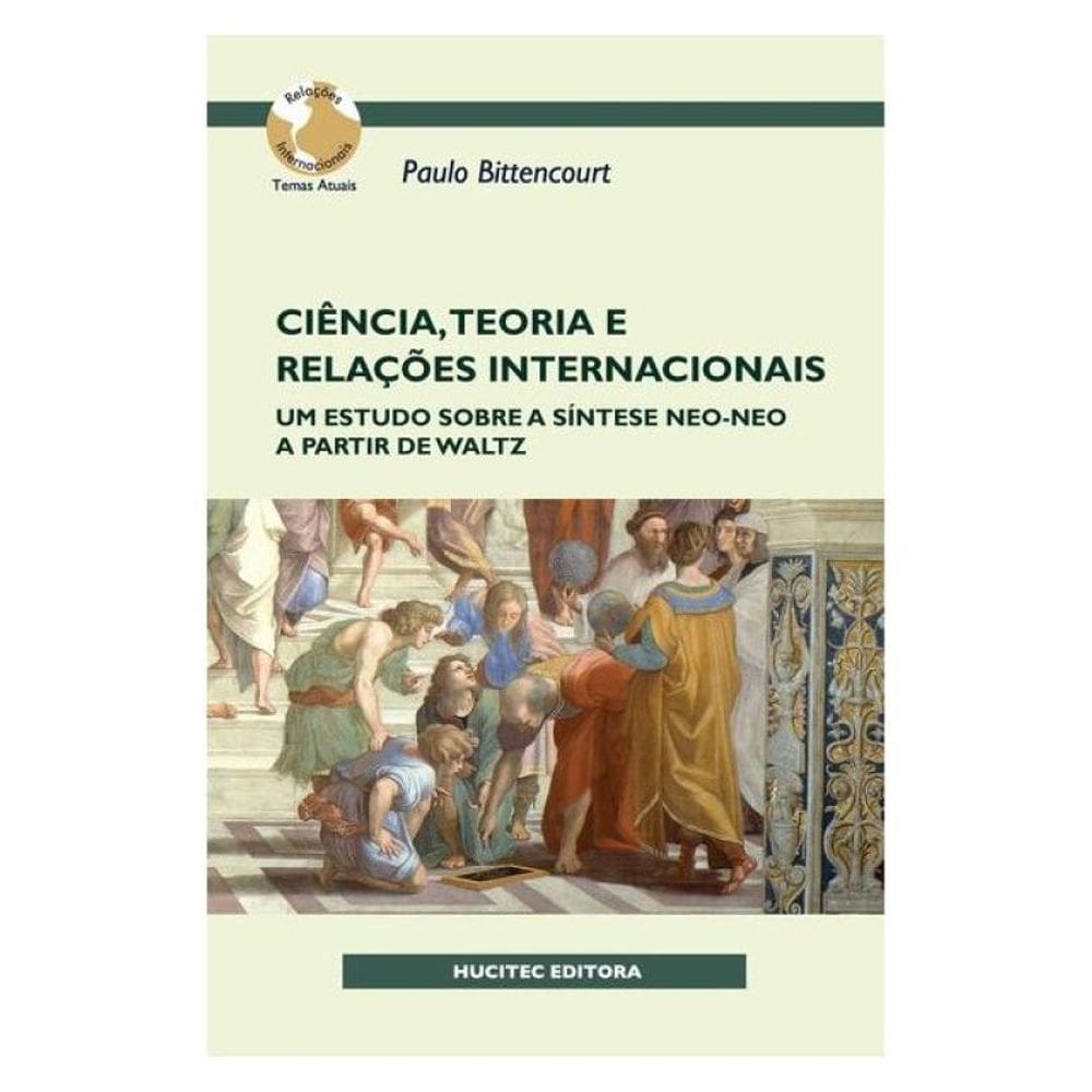 Ciência, Teoria E Relações Internacionais: Um Estudo Sobre A “Síntese Neo-Neo” A Partir De Waltz - V