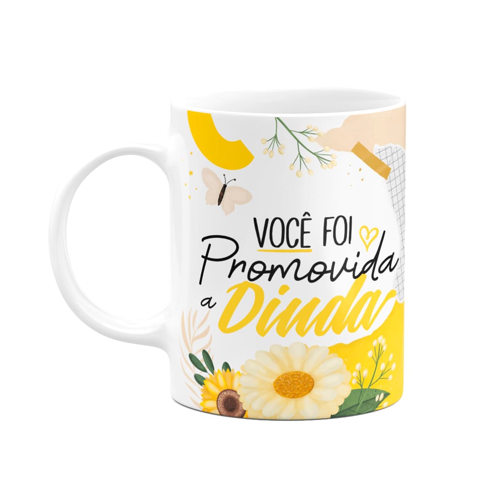 Caneca de Dindos - Você foi promovida a Dinda