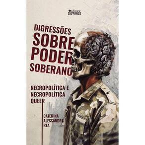 Digressões Sobre Poder Soberano, Necropolítica E Necropolítica Queer
