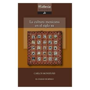 Historia mínima. La cultura mexicana en el siglo XX - Espanhol