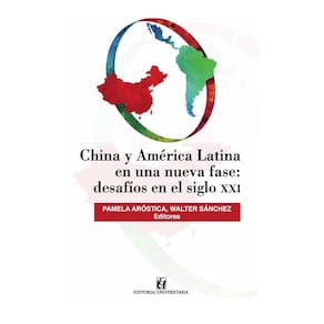 China y América Latina en una nueva fase: desafíos en siglo XXI - Espanhol