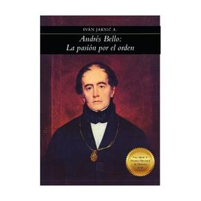 Andrés Bello: la pasión por el orden - Espanhol