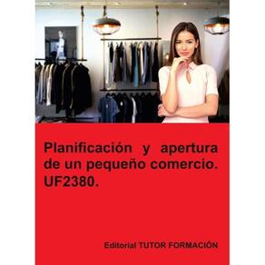 Planificación y apertura de un pequeño comercio. UF2380. - Espanhol