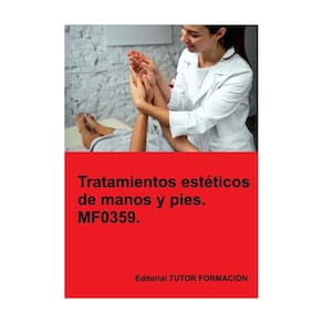 Tratamientos estéticos de manos y pies. MF0359. - Espanhol