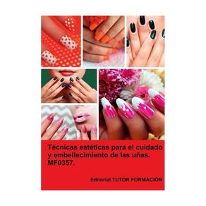 Técnicas estéticas para el cuidado y embellecimiento de las uñas. MF0357. - Espanhol