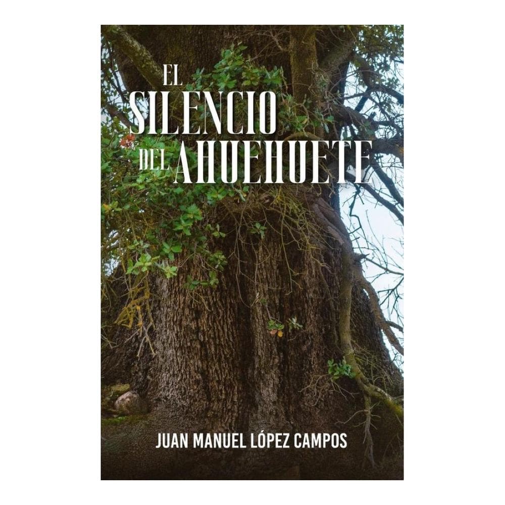 El silencio del ahuehuete - Espanhol
