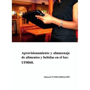 Aprovisionamiento y almacenaje de alimentos y bebidas en el bar. UF0060. - Espanhol