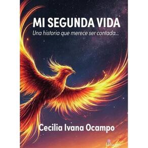 Mi segunda vida: una historia que merece ser contada - Espanhol