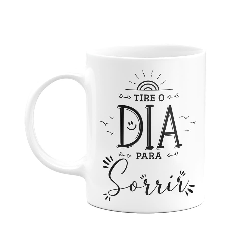 Caneca Motivação - Tire o dia para sorrir