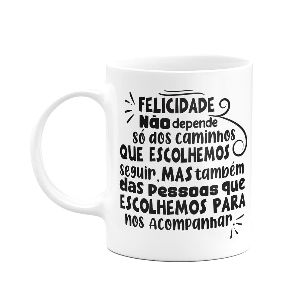 Caneca Motivação - A felicidade não depende só das escolhas