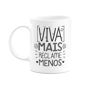 Caneca Motivação - Viva mais, reclame menos