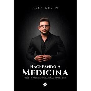 Hackeando a Medicina - Você foi programado para não empreend