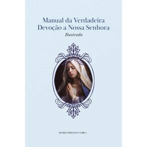Manual da Verdadeira Devoção a Nossa Senhora