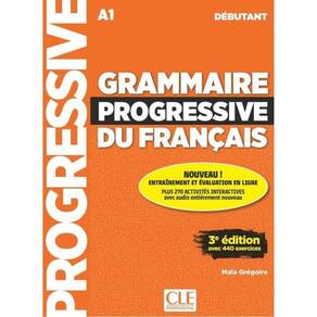 Grammaire Progressive Du Français - Niveau Débutant - A1 - Livre + Audio Téléchargeable + Appli-Web