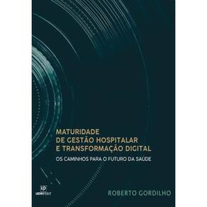 Maturidade De Gestao Hospitalar E Transformaçao Digital