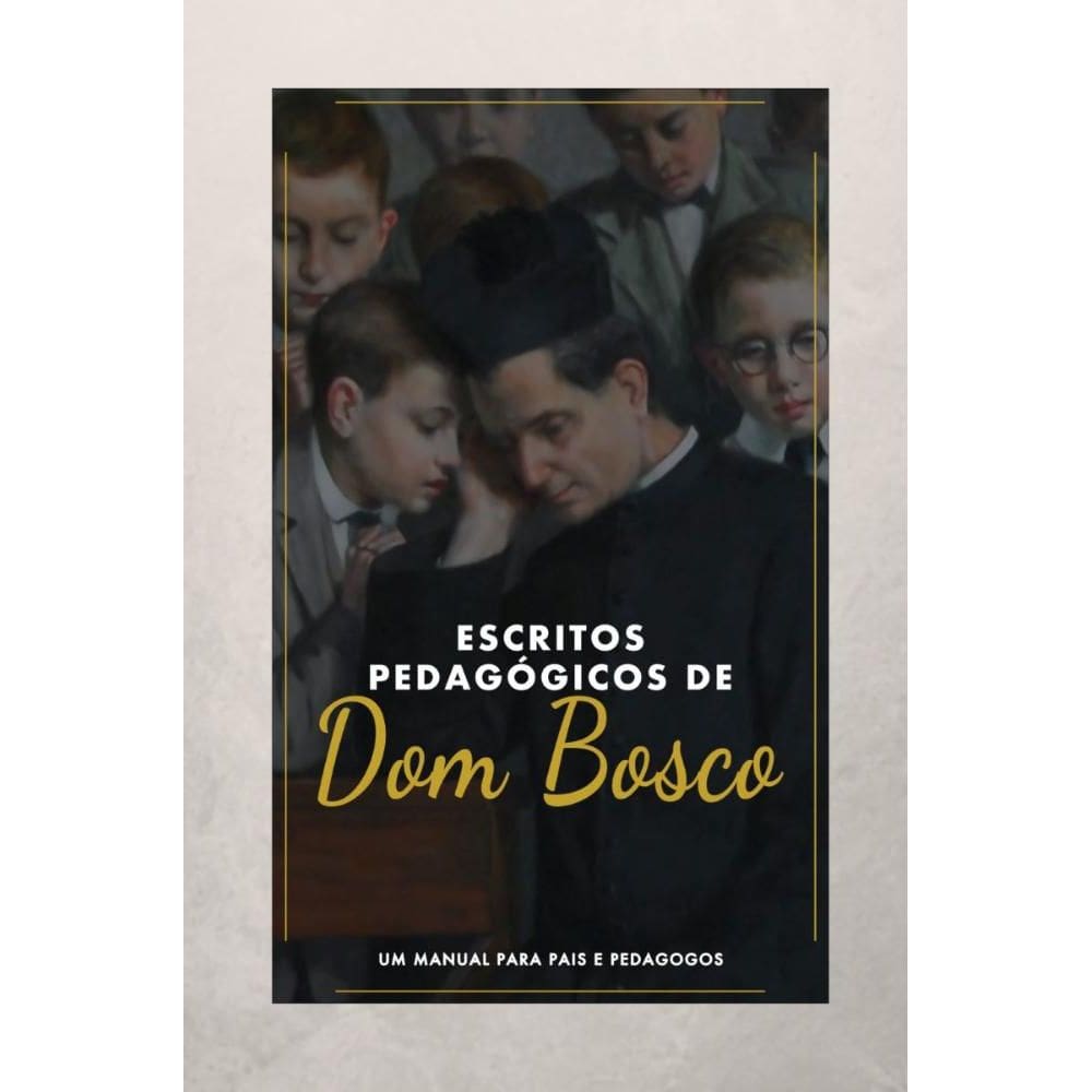 Escritos Pedagógicos de Dom Bosco