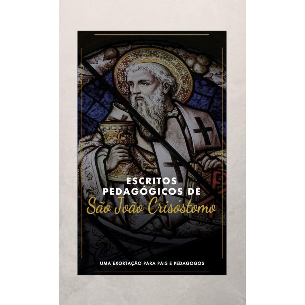 Escritos Pedagógicos de São João Crisóstomo