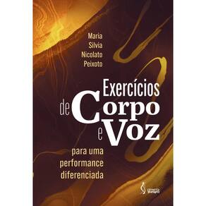 Exercícios de Corpo e Voz para uma performance diferenciada