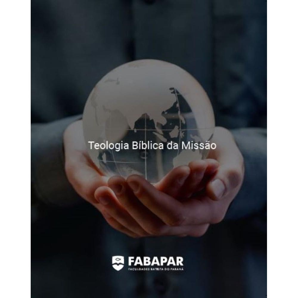 Teologia Bíblica da Missão | Fabapar