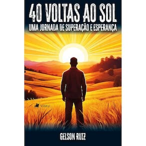40 voltas ao sol: Uma jornada de superação e esperança
