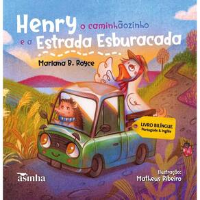 Henry o caminhãozinho e a estrada esburacada: Henry the little truck and the bumpy road