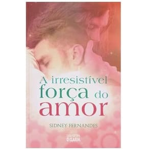 A  Irresistivel Forca do Amor