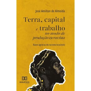 Terra, capital e trabalho no modo de produção escravista