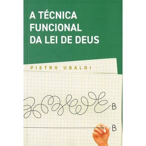 A Tecnica Funcional da Lei de Deus (edição Nova)