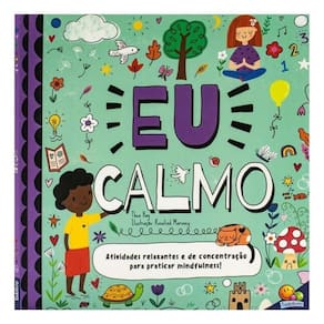 Mindfulness - Respire, Afirme E Crie! Eu Calmo