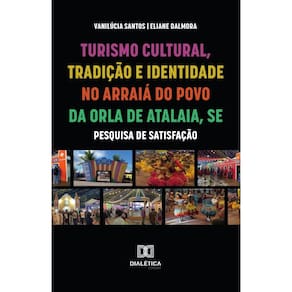 Turismo Cultural, Tradição e Identidade no Arraiá do Povo da Orla de Atalaia, SE