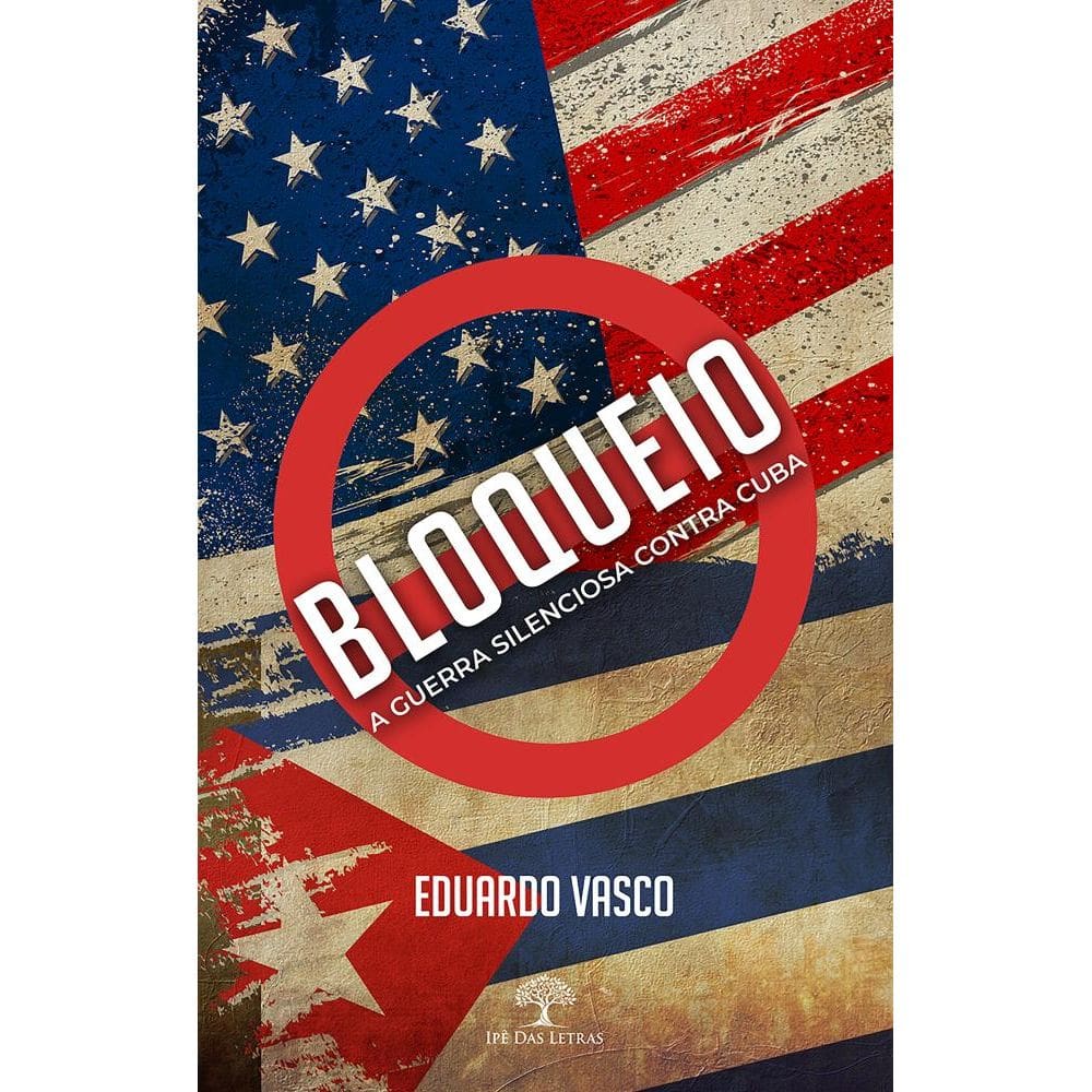 Bloqueio: A guerra silenciosa contra Cuba