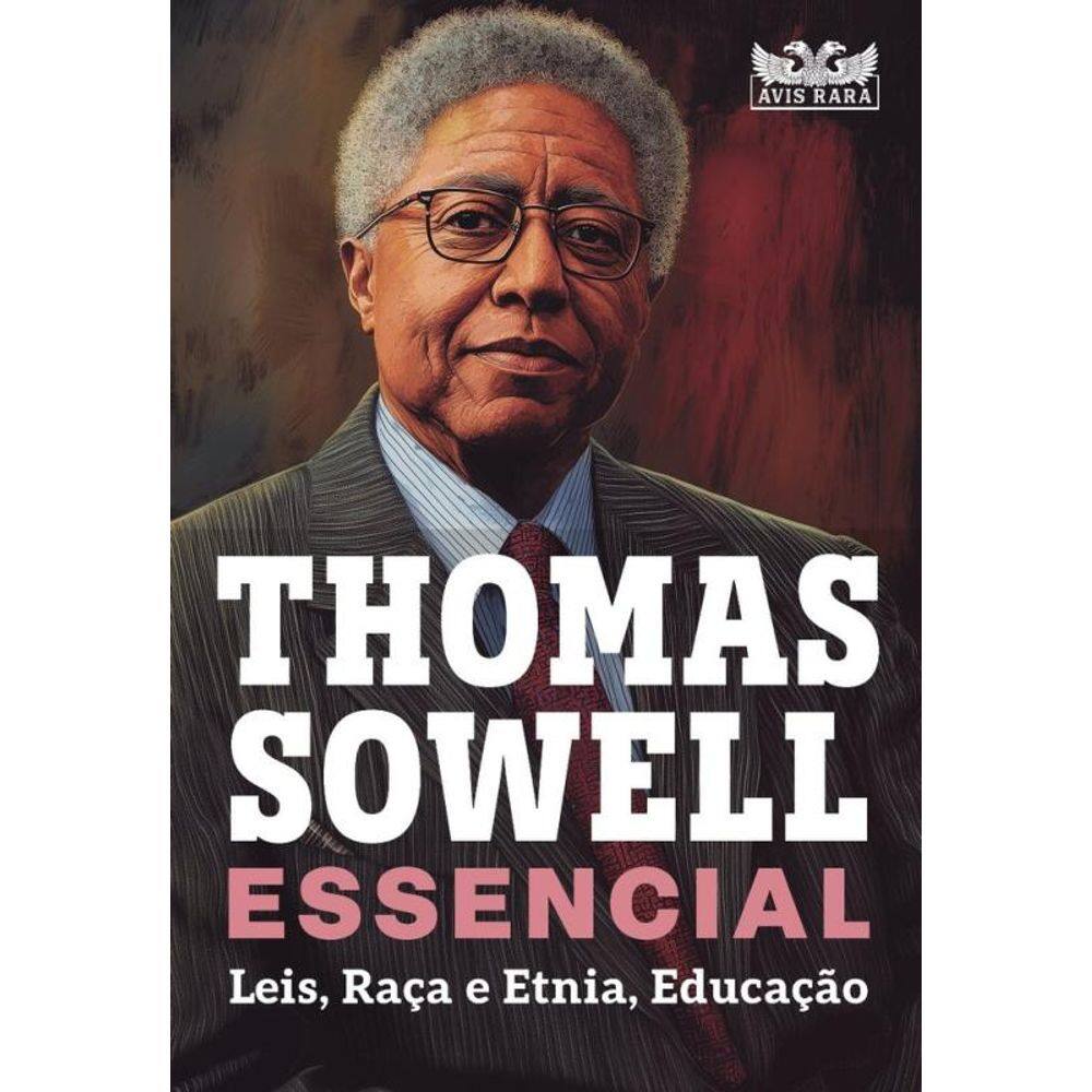 Thomas Sowell Essencial – Vol. 2: Leis, Raça e Etnia, Educação