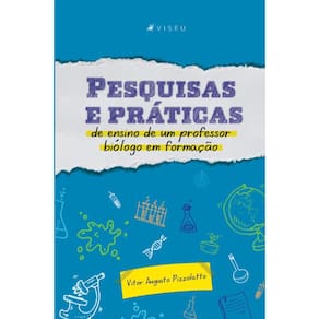Pesquisas e práticas de ensino de um professor biólogo em formação