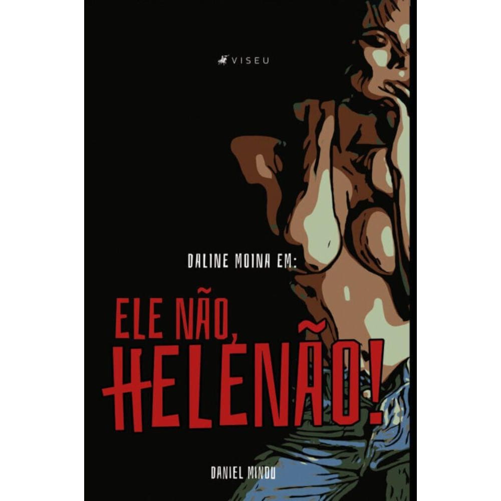 Daline Moina em ele não, Helenão