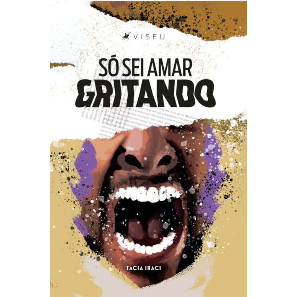 Só sei amar gritando