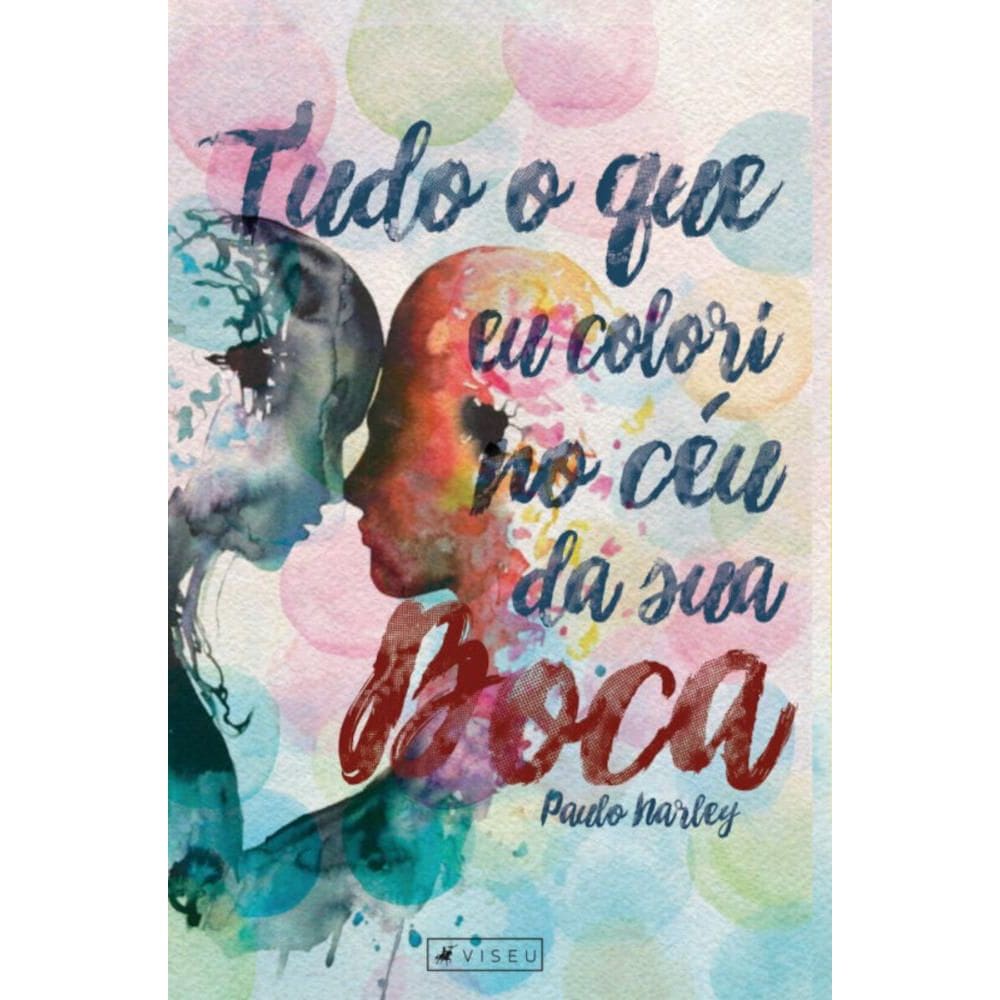 Tudo o que eu colori no céu da tua boca