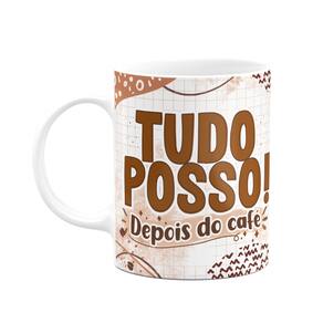 Caneca Divertida - Café - Tudo posso depois do café