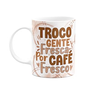 Caneca Divertida - Café - Troco gente fresca por café fresco