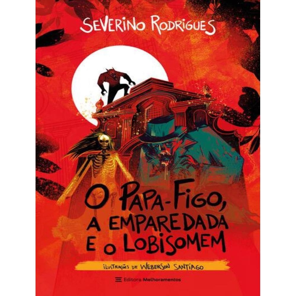 O Papafigo A Emparedada E O Lobisomem