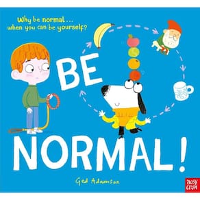 Be Normal! Why Be Normal... When You Can Be Yourself? - Picture Book With Stories Aloud - Paperback