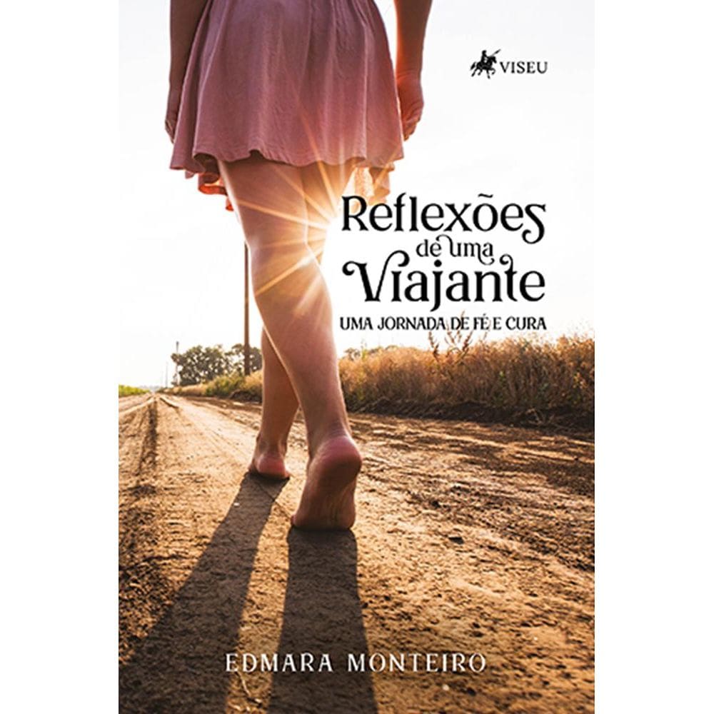 Reflexo~es de uma viajante: Uma jornada de fe´ e cura