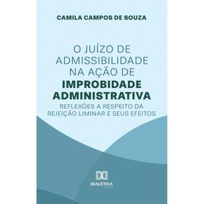 O Juízo de Admissibilidade na Ação de Improbidade Administrativa
